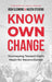Know. Own. Change.