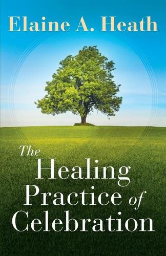Healing Practice of Celebration, The