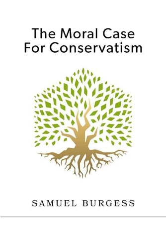 The Moral Case for Conservatism