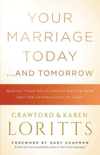 Your Marriage Today... And Tomorrow