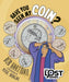 Have You Seen My Coin?