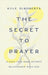 Secret to Prayer, The