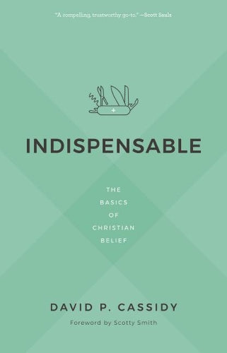Indispensable: The Basics of Christian Belief