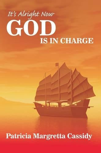 It's Alright Now - God is in Charge!
