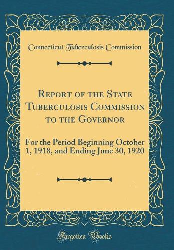 Report of the State Tuberculosis Commission to the Governor