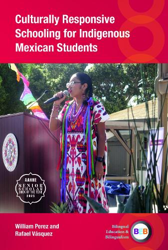 Culturally Responsive Schooling for Indigenous Mexican Students (Bilingual Education & Bilingualism, 141