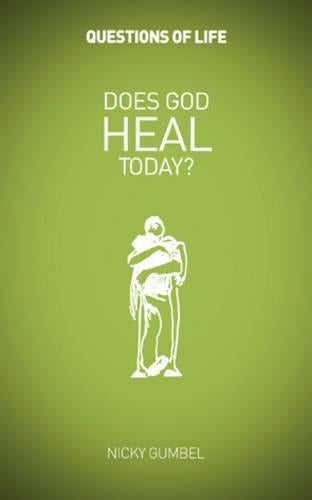 Does God Heal Today?