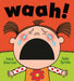 Waah!