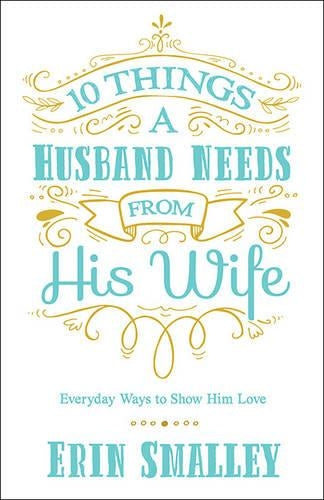 10 Things a Husband Needs from His Wife