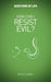How Can I Resist Evil?