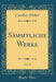 Sämmtliche Werke, Vol. 21 (Classic Reprint)