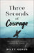 Three Seconds of Courage