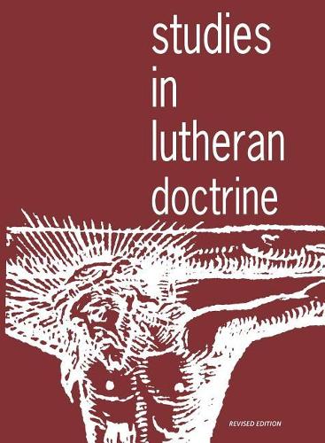Studies in Lutheran Doctrine