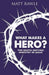 What Makes a Hero?