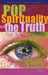 Pop Spirituality and the Truth