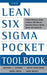 The Lean Six Sigma Pocket Toolbook: A Quick Reference Guide to Nearly 100 Tools for Improving Quality and Speed
