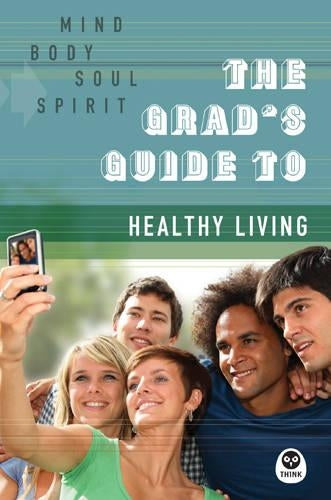 Grad's Guide to Healthy Living, The