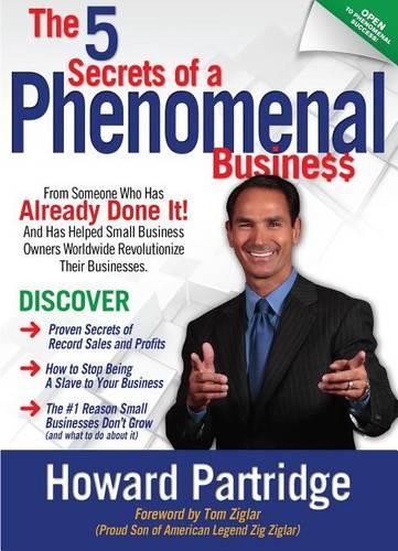 5 Secrets Of A Phenomenal Business, The