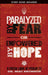 Paralyzed By Fear or Empowered By Hope