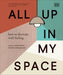 All Up In My Space