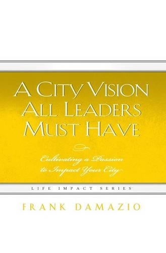 A City Vision All Leaders Must Have