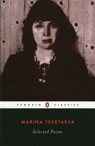 Selected Poems of Marina Tsvetayeva (Penguin Twentieth-Century Classics