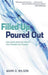 Filled Up, Poured Out