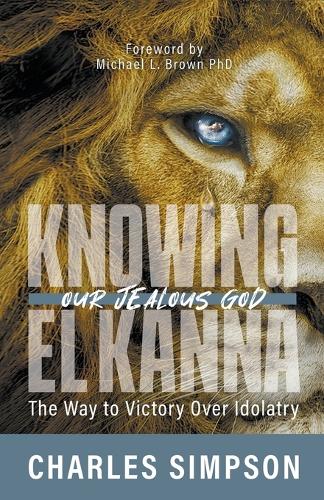 Knowing El Kanna, Our Jealous God
