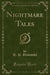 Nightmare Tales (Classic Reprint)