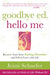Goodbye Ed, Hello Me: Recover from Your Eating Disorder and Fall in Love with Life