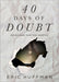 40 Days of Doubt