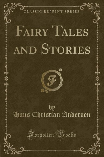 Fairy Tales and Stories (Classic Reprint)