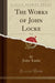The Works of John Locke, Vol. 6 (Classic Reprint)