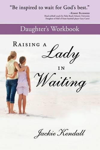 Raising a Lady in Waiting Daughter's Workbook