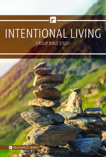 Relevance-Group Bible Study - 6 Weeks - Intentional Living
