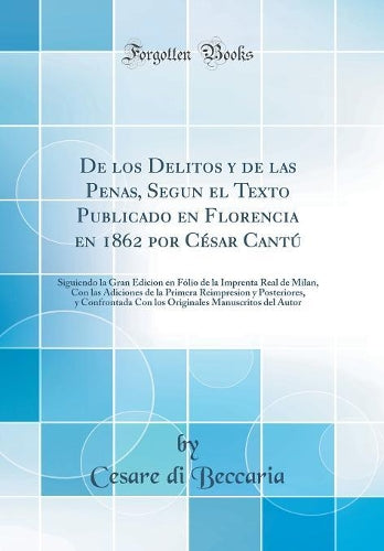 de Los Delitos y de Las Penas, Segun El Texto Publicado En Florencia En 1862 Por César Cantú