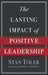 The Lasting Impact of Positive Leadership