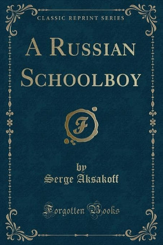 A Russian Schoolboy (Classic Reprint)