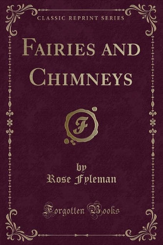 Fairies and Chimneys (Classic Reprint)