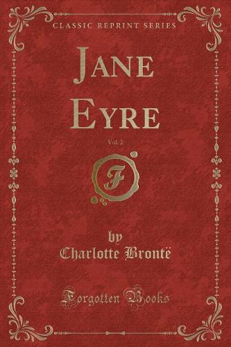 Jane Eyre, Vol. 2 (Classic Reprint)
