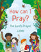 How Can I Pray?