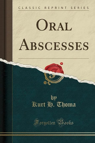 Oral Abscesses (Classic Reprint)