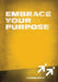 Embrace Your Purpose