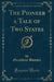The Pioneer a Tale of Two States (Classic Reprint)