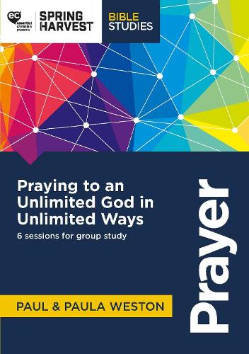 Prayer - Praying To An Unlimited God In Unlimited Ways