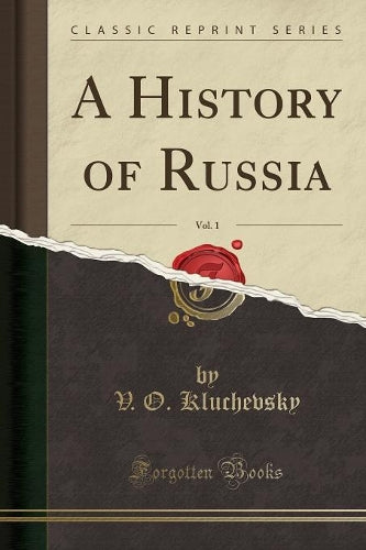 A History of Russia, Vol. 1 (Classic Reprint)