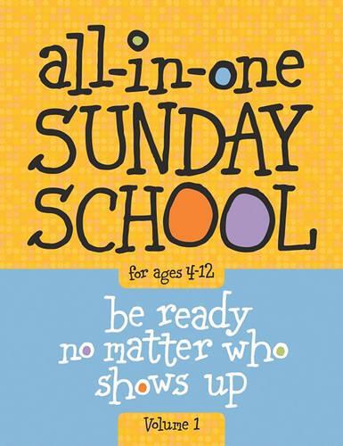 All-In-One Sunday School for Ages 4-12 (Volume 1)