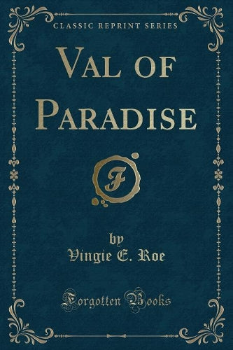 Val of Paradise (Classic Reprint)