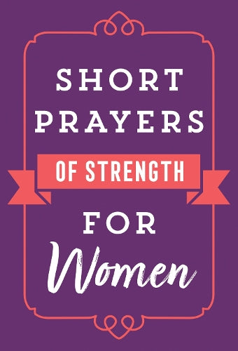 Short Prayers of Strength for Women