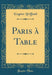 Paris À Table (Classic Reprint)